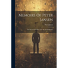 Memoirs Of Peter Jansen: The Record Of A Busy Life: An Autobiography