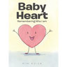 Baby Heart: Remembering Who I am