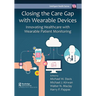 Closing the Care Gap with Wearable Devices: Innovating Healthcare with Wearable Patient Monitoring
