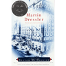 Martin Dressler: The Tale of an American Dreamer