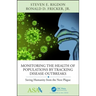 Monitoring the Health of Populations by Tracking Disease Outbreaks: Saving Humanity from the Next Plague