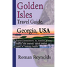 Golden Isles Travel Guide, Georgia, USA: Travel Destination, St. Simons Island, Sea Islands, Jekyll Island, Little St. Simons Island