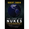 The Case for Nukes: How We Can Beat Global Warming and Create a Free, Open, and Magnificent Future