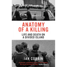 Anatomy of a Killing: Life and Death on a Divided Island