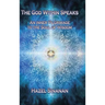 The God Within Speaks: An Inner Pilgrimage to the Soul of Wisdom