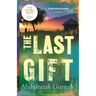 The Last Gift: By the Winner of the 2021 Nobel Prize in Literature