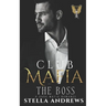 Club Mafia - The Boss: A Dark Mafia Romance