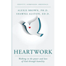 Heartwork: Walking in the power and love of God through humility