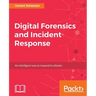 Digital Forensics and Incident Response: A practical guide to deploying digital forensic techniques in response to cyber security incidents