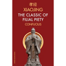 Xiaojing The Classic of Filial Piety: Chinese-English Edition