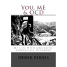 You, Me & OCD: My Life With Obsessive-Compulsive Disorder