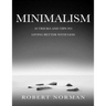Minimalism: 50 Tricks & Tips to Live Better with Less