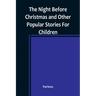 The Night Before Christmas and Other Popular Stories For Children