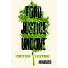 Food Justice Undone: Lessons for Building a Better Movement Volume 88