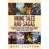 Viking Tales and Sagas: The Captivating Tale of Ragnar Lothbrok, Ivar the Boneless, Lagertha, and More as well as Other Legendary Stories of V