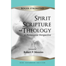 Spirit, Scripture, and Theology, 2nd Edition