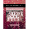 They Made Good Great: The Story of the 1969-1970 Berrien High School Rebelettes And Their Championship Season