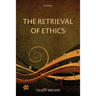 The Retrieval of Ethics
