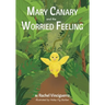 Mary Canary and the Worried Feeling