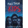 Fuck Them Kids