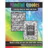 Mindful Quotes: A Coloring Book for Adults and Teens