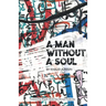 A Man Without A Soul