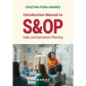 Introduction manual to S&OP: Sales and operations planning