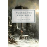 Wagner, the Wehr-Wolf