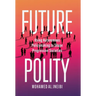 Future Polity: Using Autonomous Policymaking to Shape Progressive Societies