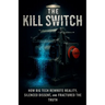 The Kill Switch, How Big Tech Rewrote Reality, Silenced Dissent and Fractured the Truth
