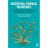Medieval Herbal Remedies: The Old English Herbarium and Early-Medieval Medicine