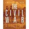 Civil War: 12 Things to Know