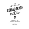 Collaborate or Die: How Being a Jerk Kills Ideas and Careers