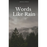 Words Like Rain