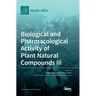 Biological and Pharmacological Activity of Plant Natural Compounds III