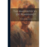 The Masterpieces of Rembrandt;