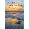 A Tale of Two Turtles: My True Story as an Incest Survivor and my Incredibly Amazing Path to Healing