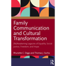 Family Communication and Cultural Transformation: (Re)Awakening Legacies of Equality, Social Justice, Freedom, and Hope