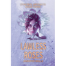 Lawless Roses: The Divine Journey to Liberation