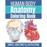 Human Body Anatomy Coloring Book: Anatomy and Physiology Coloring Workbook