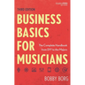 Business Basics for Musicians: The Complete Handbook from DIY to the Majors