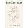 Inundated: Redeeming the Untruths of Dating and Purity Culture in a Broken World