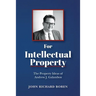 For Intellectual Property: The Property Ideas of Andrew J. Galambos