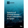 Spectra of Ionized Atoms: From Laboratory to Space