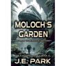 Moloch's Garden: An Eamon Tauk Space Odyssey - Book 2