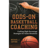 Odds-On Basketball Coaching: Crafting High-Percentage Strategies for Game Situations