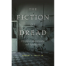The Fiction of Dread: Dystopia, Monstrosity, and Apocalypse