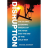 Disruption: The Global Economic Shocks of the 1970s and the End of the Cold War