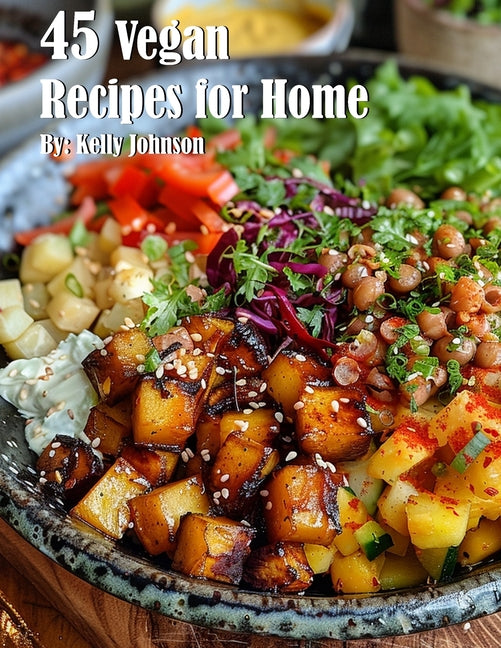 45 Vegan Recipes for Home - Paperback by Books by splitShops