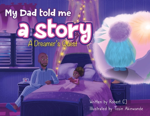 My Dad Told Me A Story: A Dreamer's Quest - Paperback by Books by splitShops